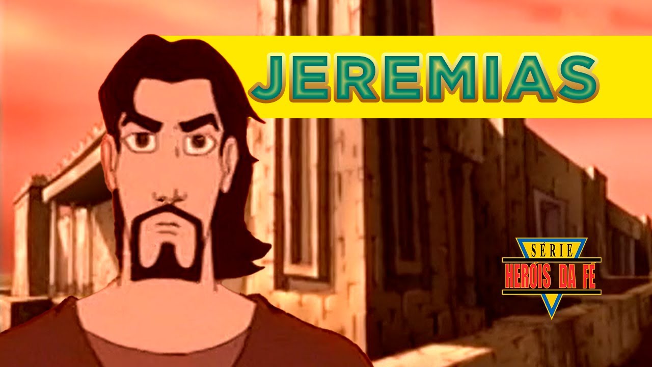 Heróis da Fé - A história de Jeremias