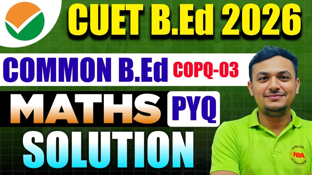 CUET B.Ed 2026 Maths COPQ 03 💯 Complete Solution | Ankur Sir