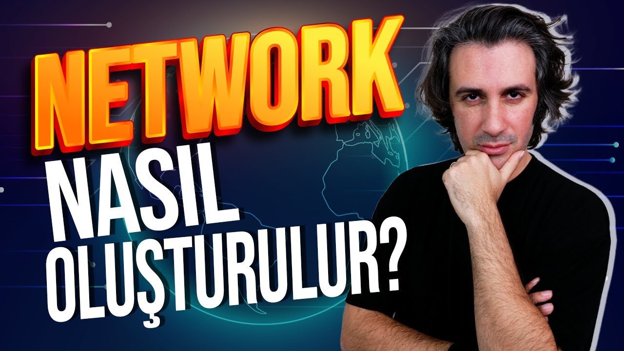 Network HER ŞEY MİDİR? | İletişim Ağı (Çevre) Nasıl Oluşturulur?