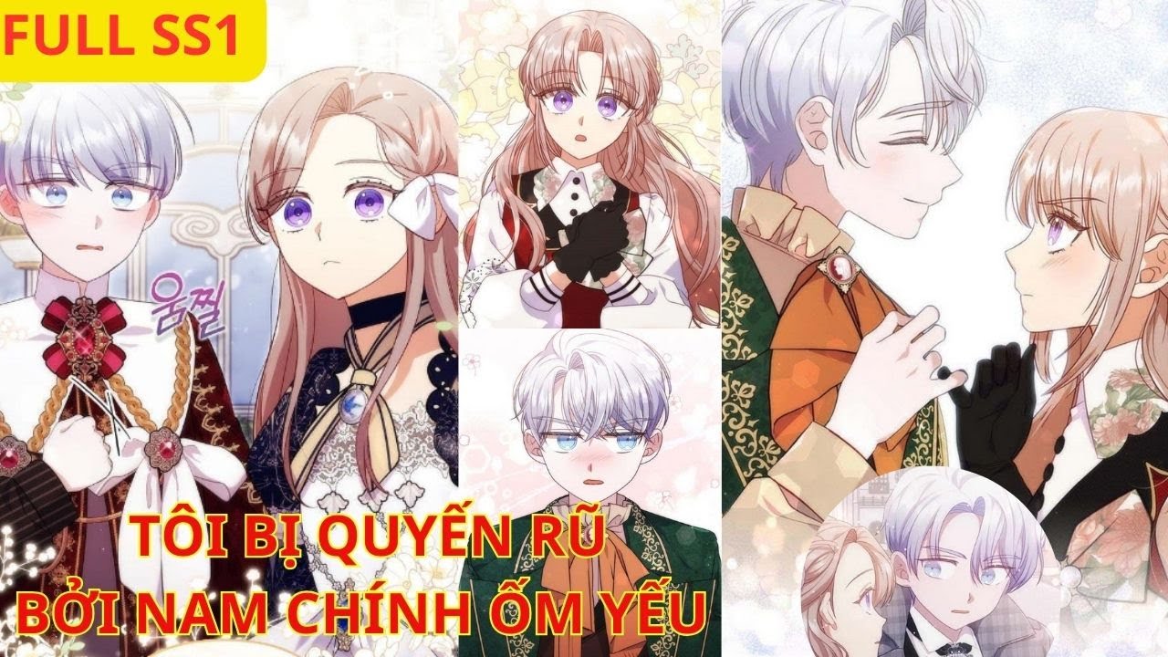 Full SS1 // [Review] - Tôi bị quyến rũ bởi nam chính ốm yếu