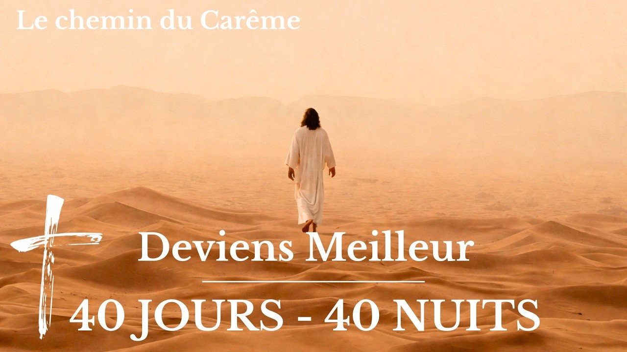 Le chemin du Carême / 40 Jours, 40 Nuits- VoiesDuCiel - Lyrics