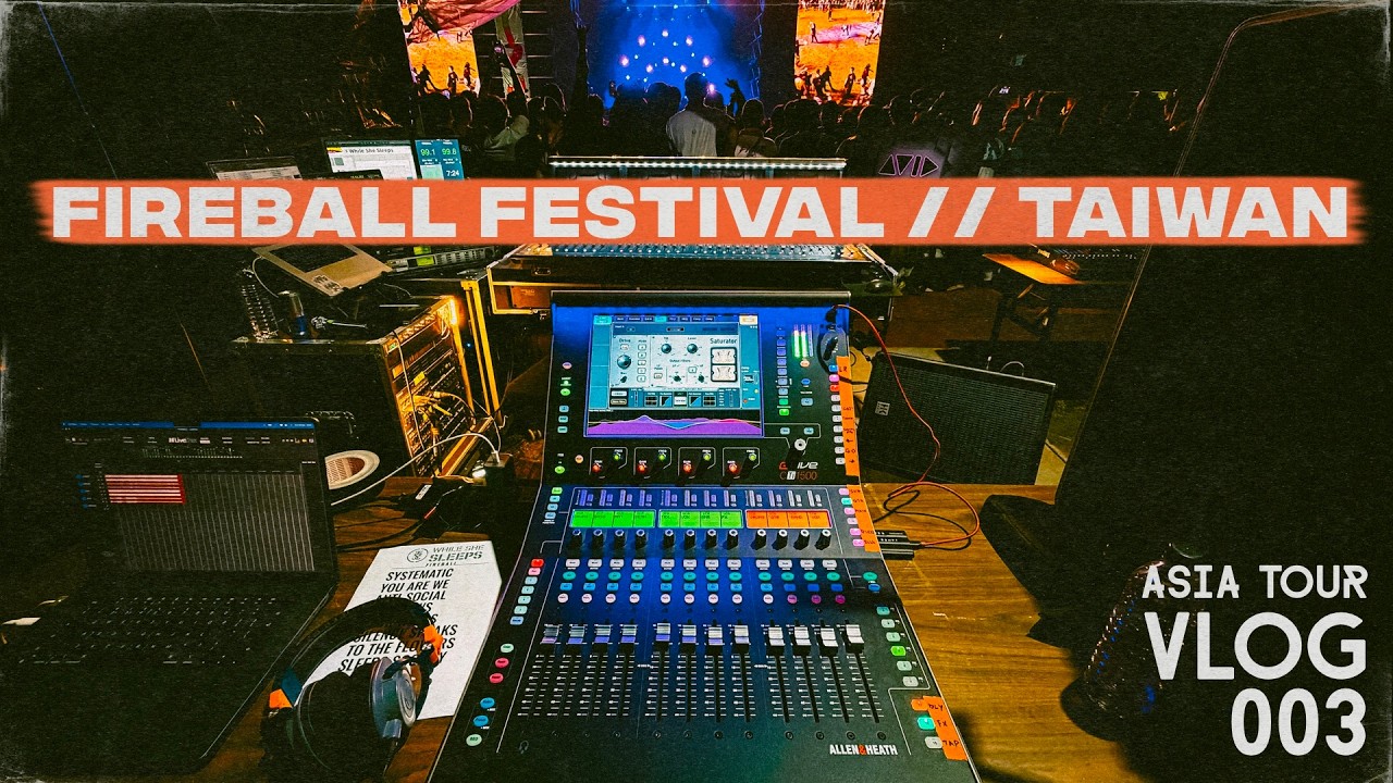 Day in the life of a touring SOUND ENGINEER // Fireball Festival, Taiwan