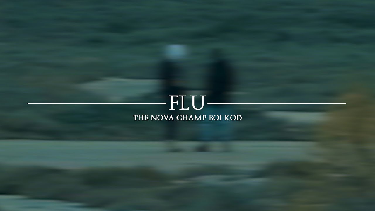 The Nova & @ChampBoi - FLU | Official Video