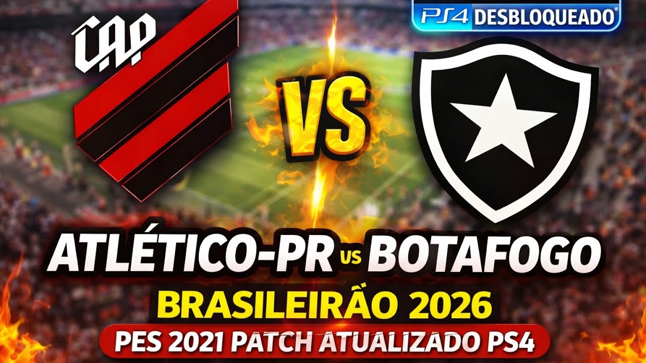 PES 2021 PS4 PATCH 2026 | ATLÉTICO-PR x BOTAFOGO | BRASILEIRÃO 2026 PATCH PES PS4 