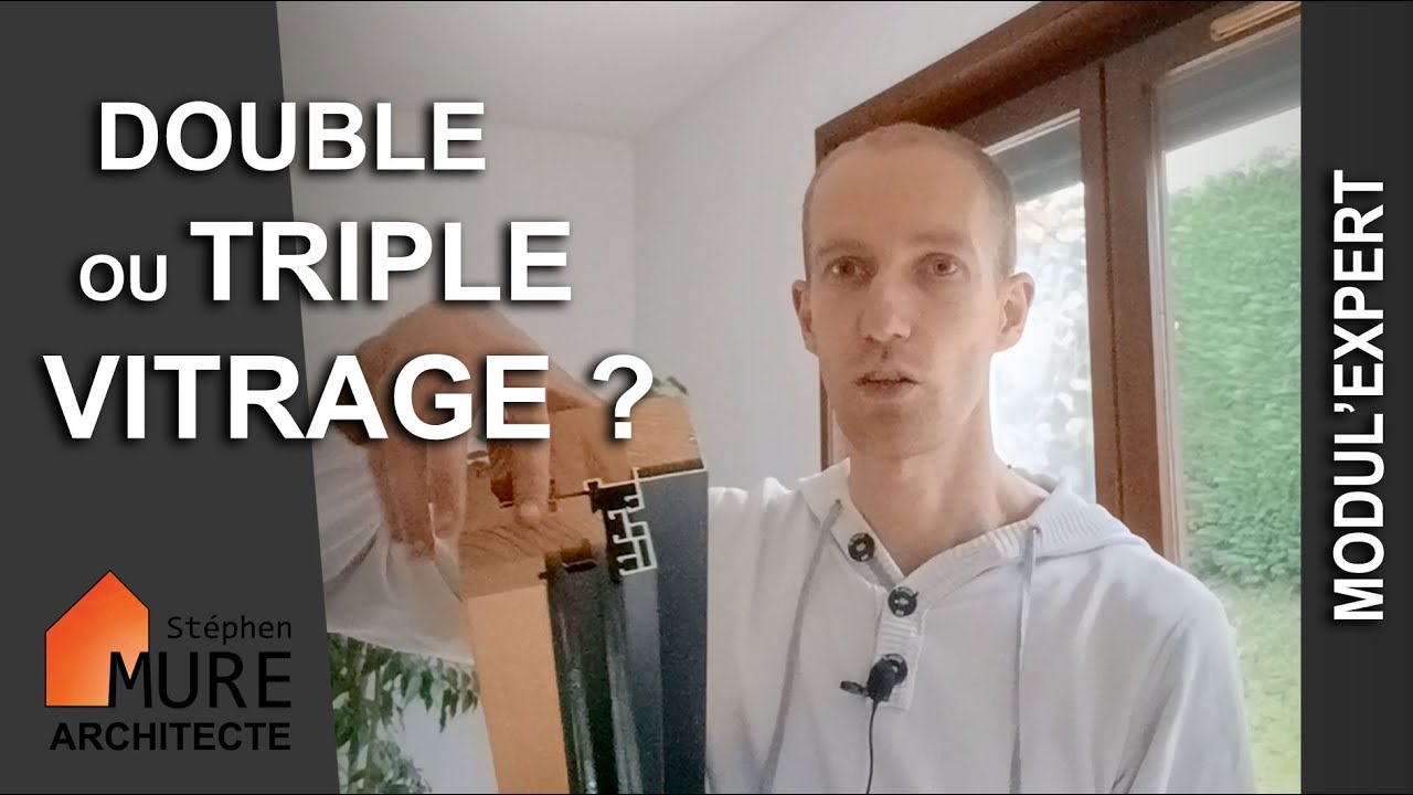 Double ou Triple Vitrage ?