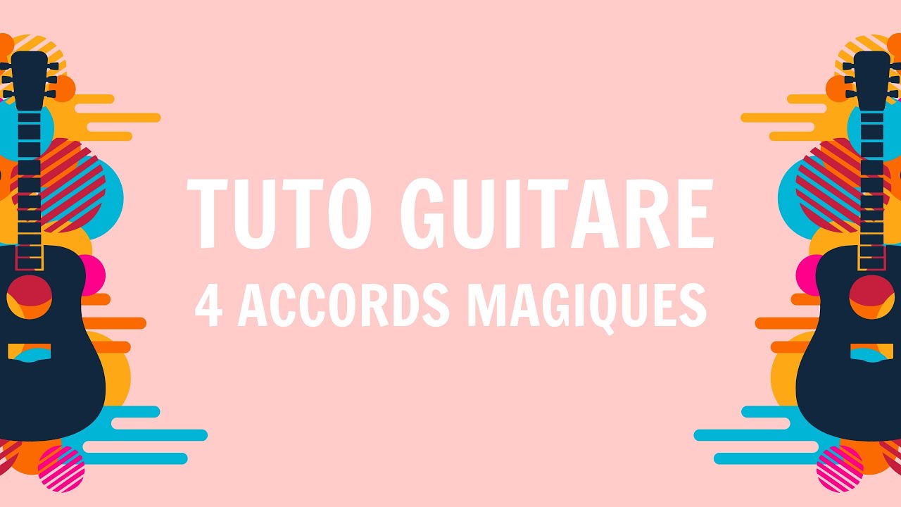4 accords magiques pour commencer la guitare !