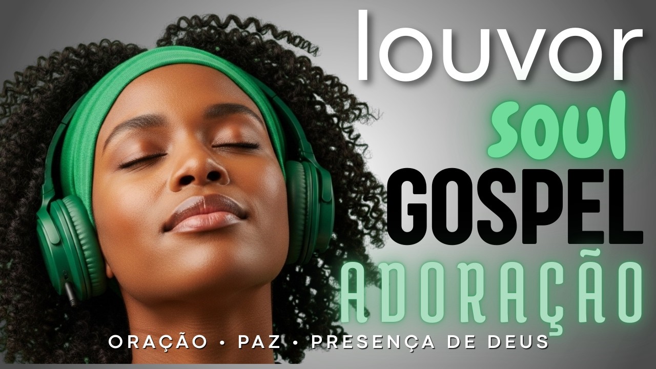 Deus Cura a Alma | Playlist Gospel Soul & R&B para Oração, Paz e Renovação