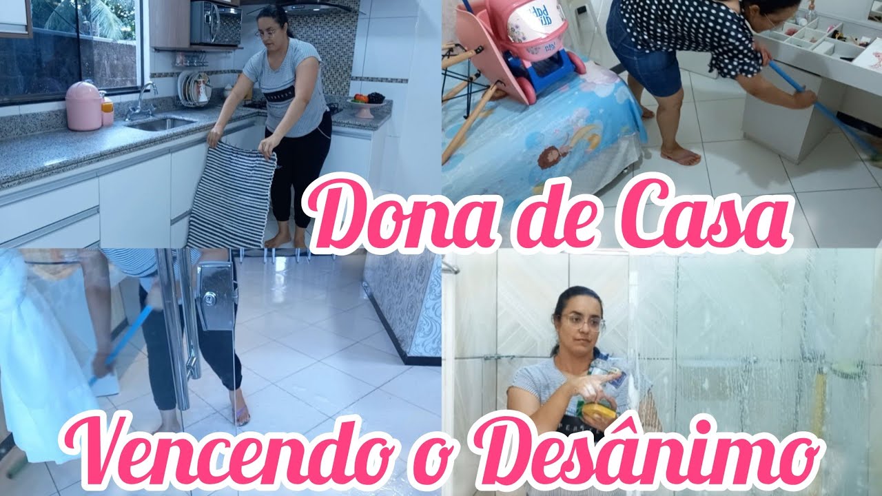 COM VENCER O DESÂNIMO DONA DE CASA|CASA LIMPA E CHEIROSA |Casinha da Milca
