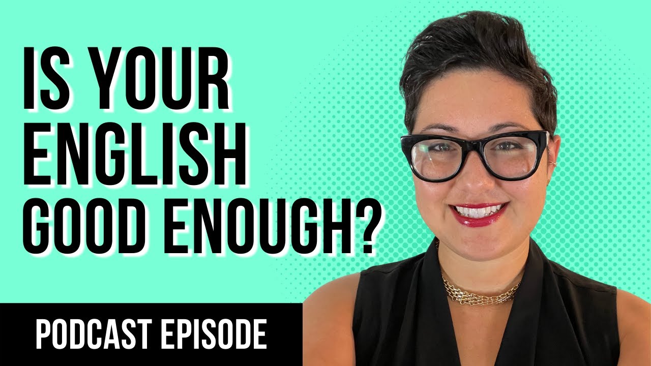 How to Know If Your English Is Good Enough | Business English Podcast Episode