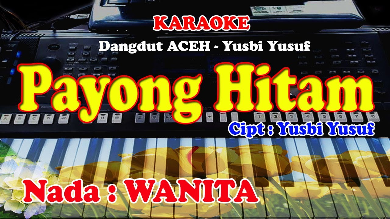 Lagu ACEH Nada WANITA - PAYONG HITAM - KARAOKE