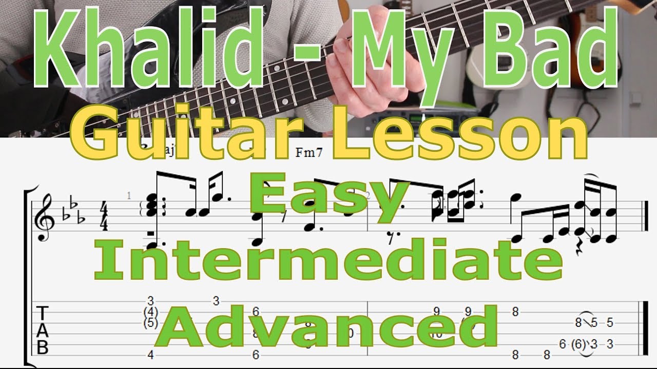 Khalid - My Bad, Guitar Lesson, Tutorial, TAB, How to play, Easy, Intermediate, Advanced