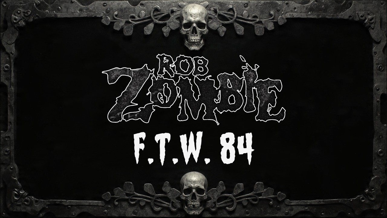 ROB ZOMBIE - F.T.W. 84 (Lyrics)