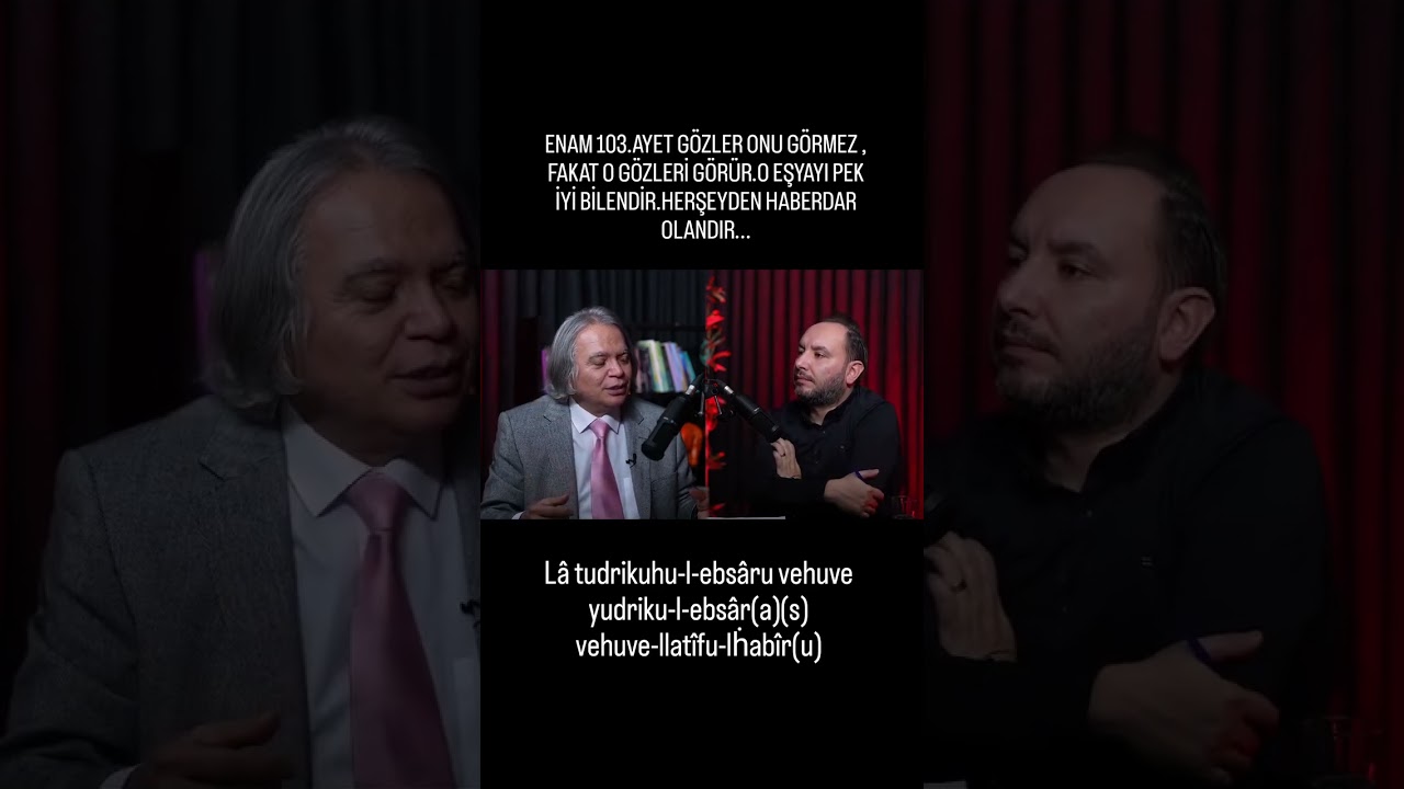 ENAM 103.AYET GÖZLER ONU GÖRMEZ , FAKAT O GÖZLERİ GÖRÜR.