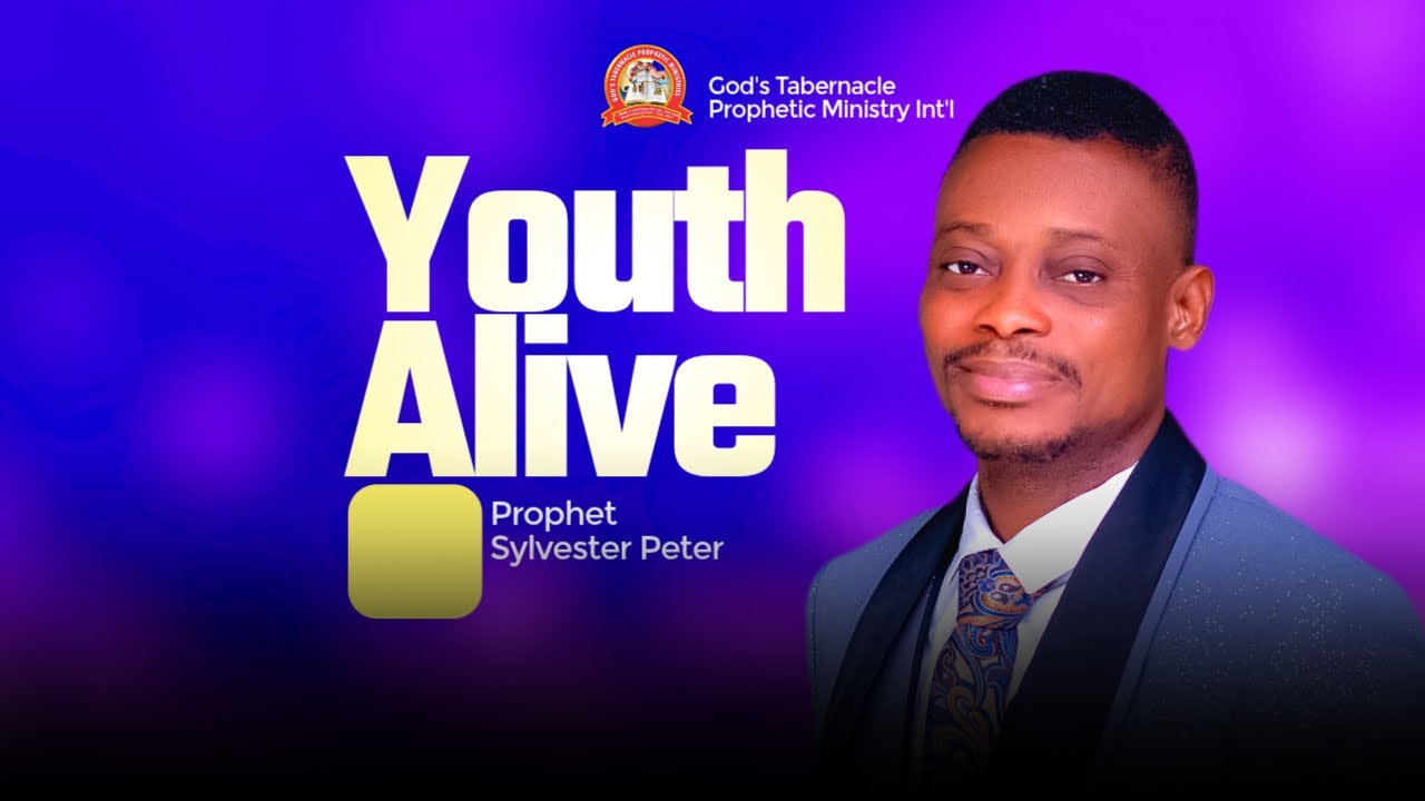 Youth Alive Service Live with Prophet Sylvester Peter