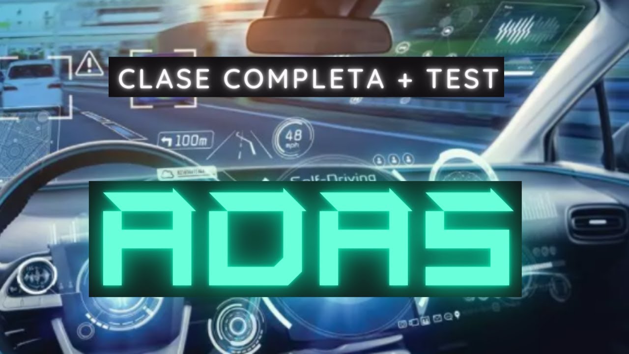 ADAS 🚨  | SISTEMAS DE AYUDA ⛐ | CLASE COMPLETA + TEST