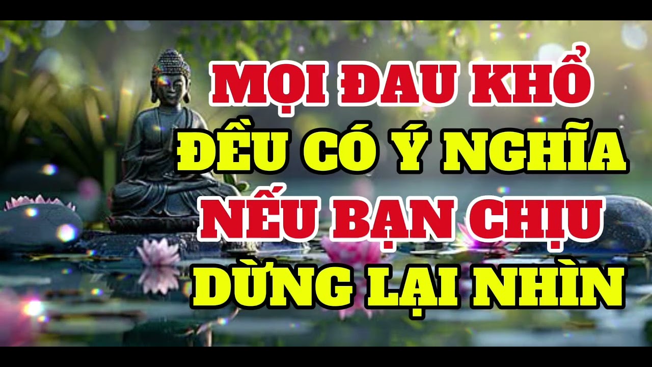 MỌI ĐAU KHỔ ĐỀU CÓ Ý NGHĨA NẾU BẠN CHỊU DÙNG LẠI NHÌN