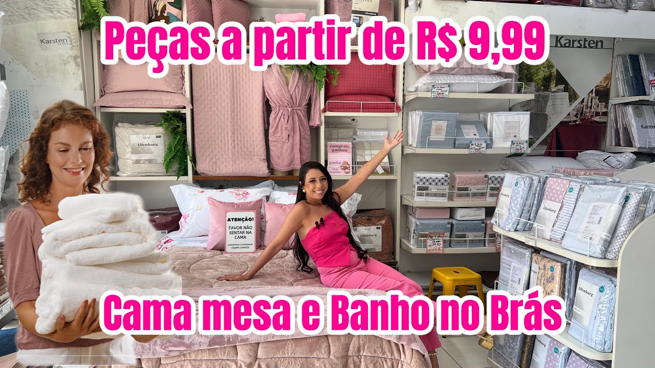NO BRÁS: CAMA, MESA, BANHO, TOALHAS, DECORAÇÃO, TRAVESSEIROS . PEÇAS A PARTIR DE R$ 9,99