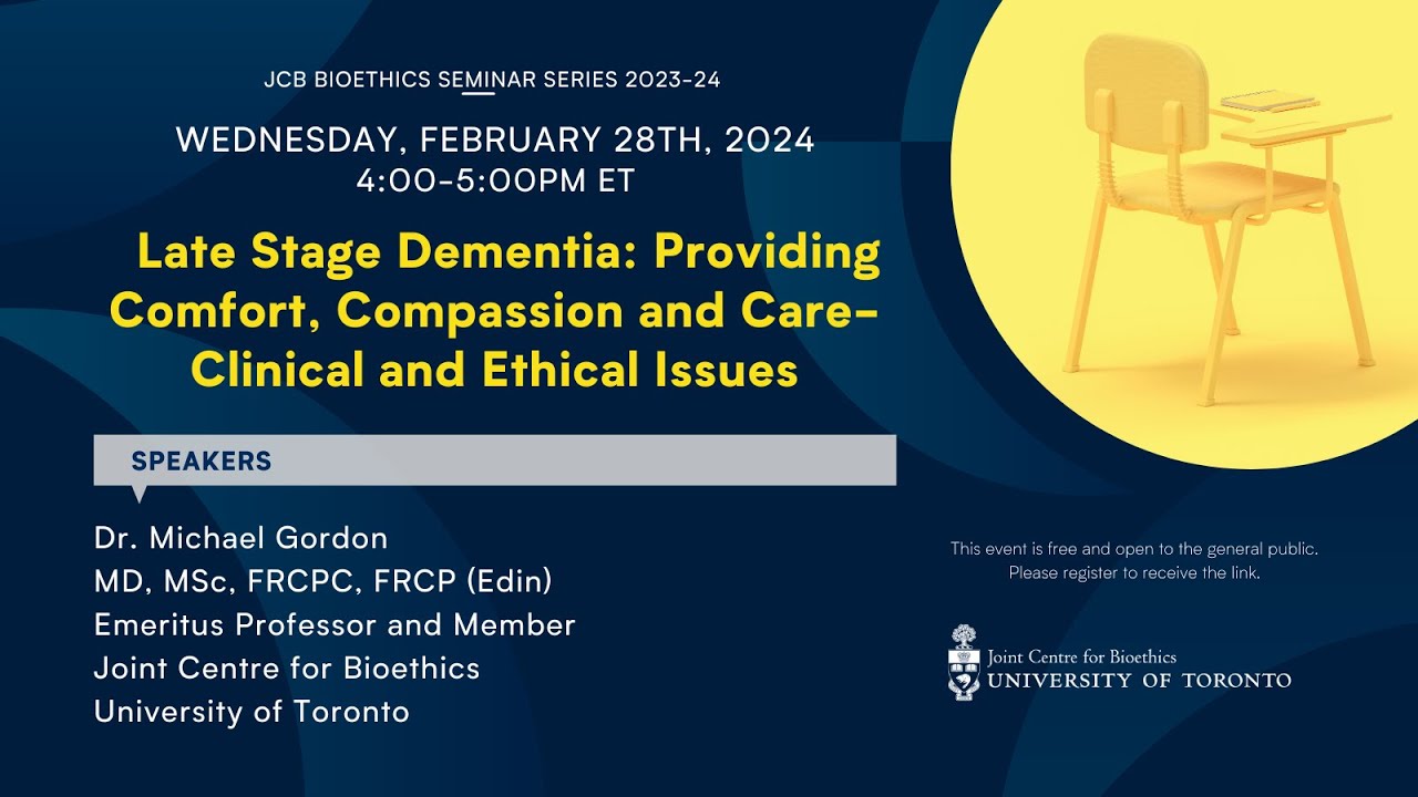 Late Stage Dementia: Providing Comfort, Compassion and Care-Clinical and Ethical Issues