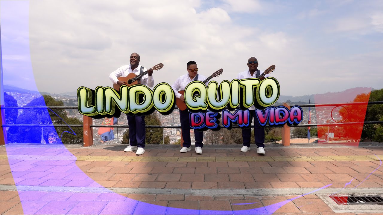 Trio Los Garles - Lindo Quito de Mi Vida (Videoclip Oficial)