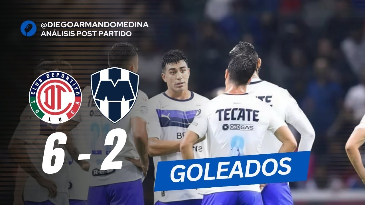 🚨HACE M&Aacute;S DE 20 A&Ntilde;OS RAYADOS NO PERD&Iacute;A AS&Iacute;  || TOLUCA 6-2 MONTERREY