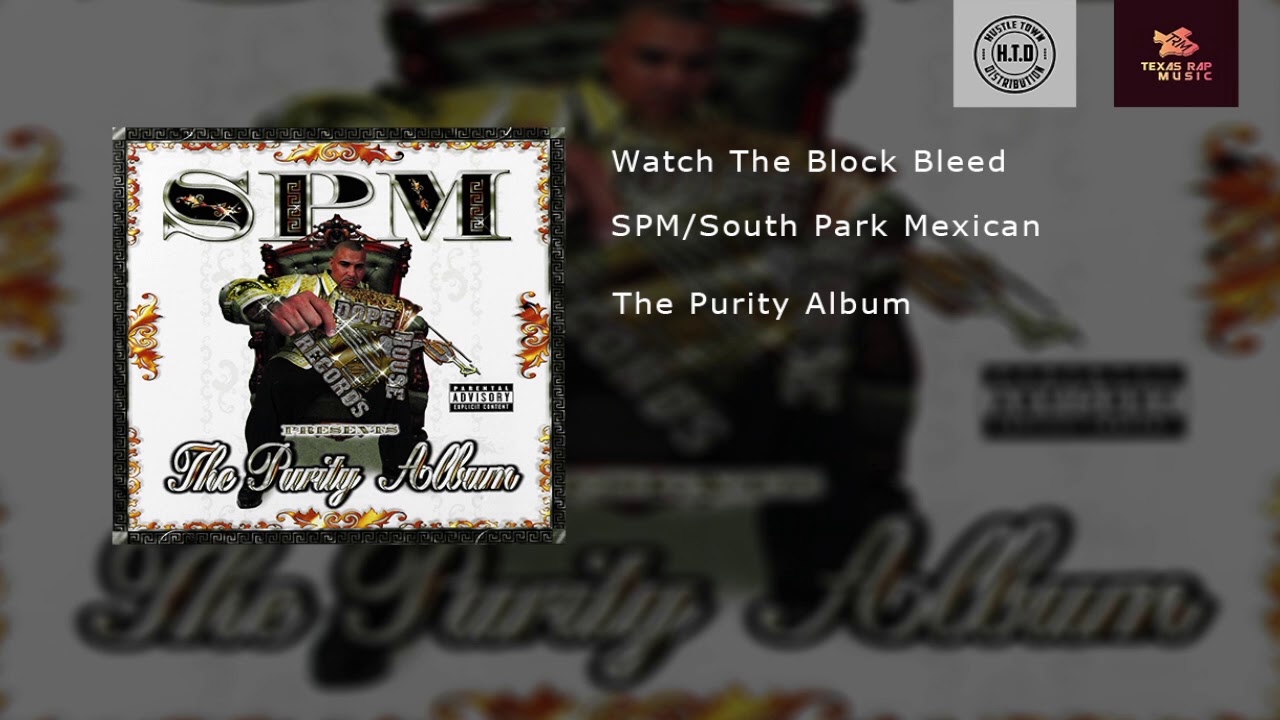 SPM/South Park Mexican - Watch The Block Bleed