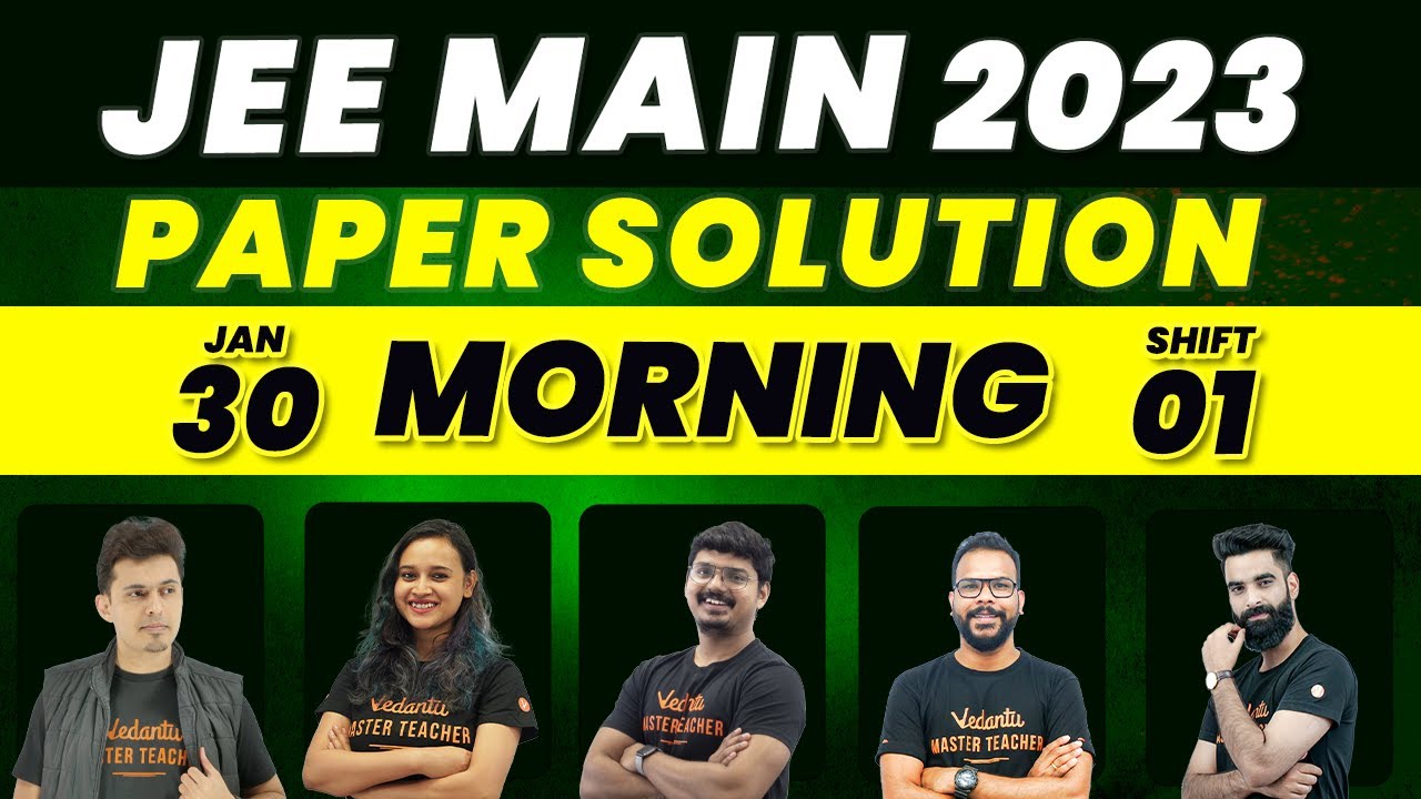JEE Main 2023: Paper Discussion | 30th Jan Shift - 1 | Vedantu JEE English
