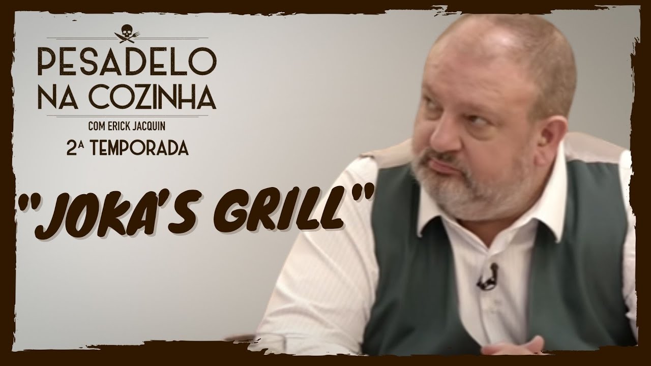 Pesadelo na Cozinha: Joka’s Grill – Parte 1