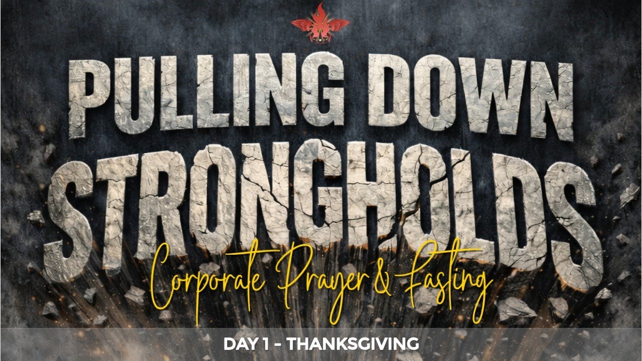TGIM Corporate Prayer & Fasting: Pulling Down Strongholds