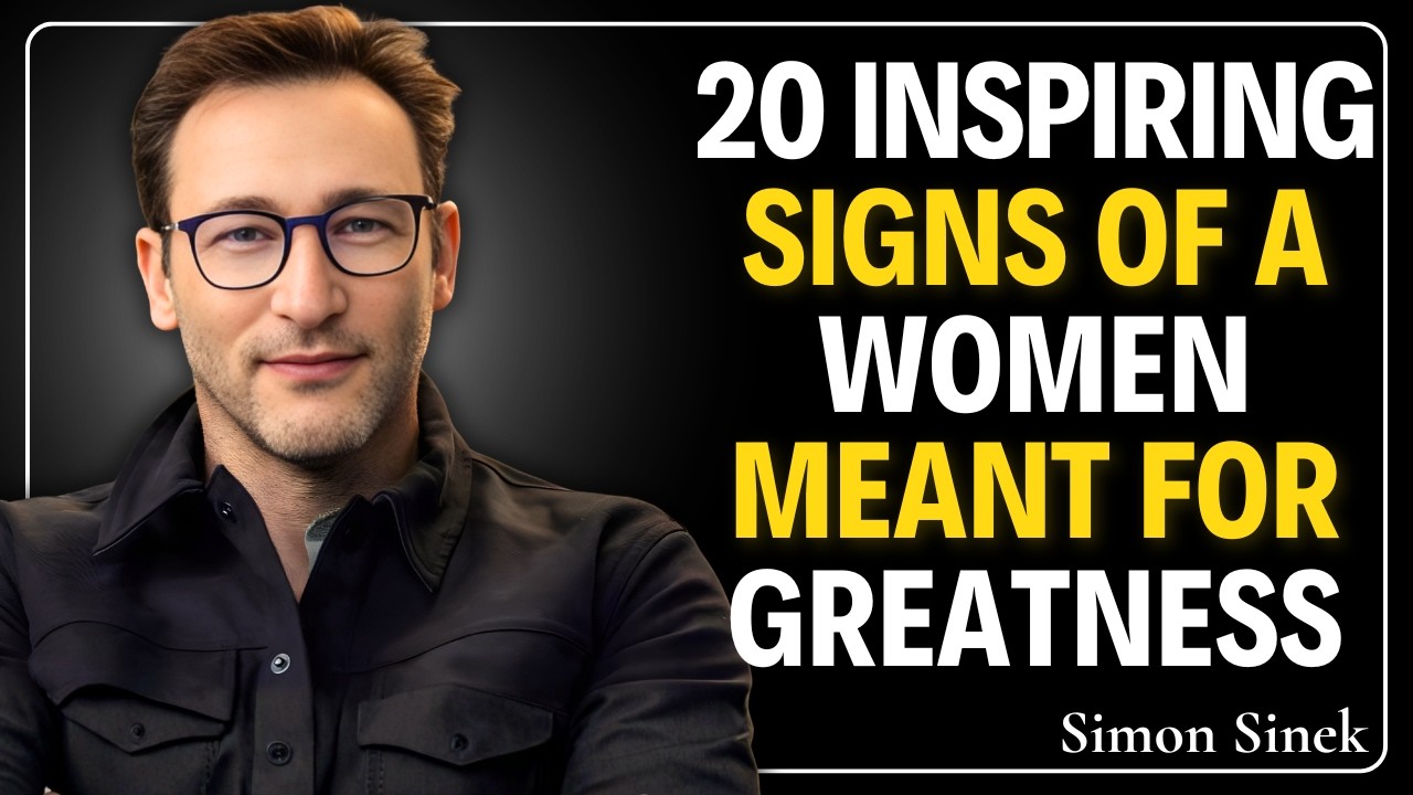 20 Inspiring Signs of a Woman Meant for Greatness | SIMON SINEK