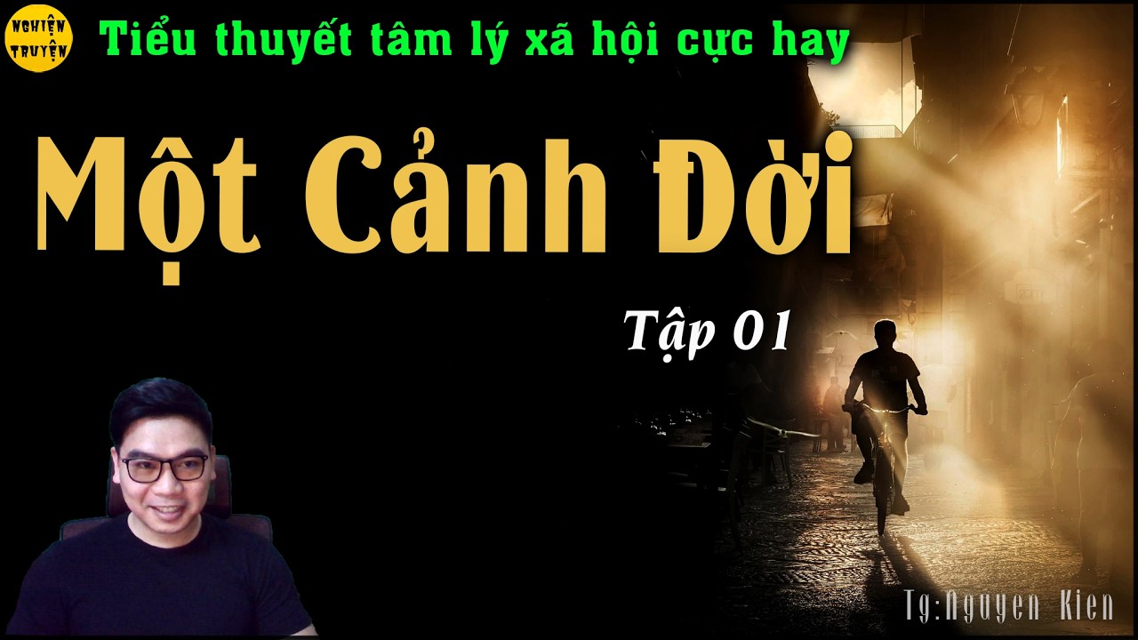 MỘT CẢNH ĐỜI | Tập 01 | Truyện tâm lý xã hội thời rất hay về phận người thời   bao cấp