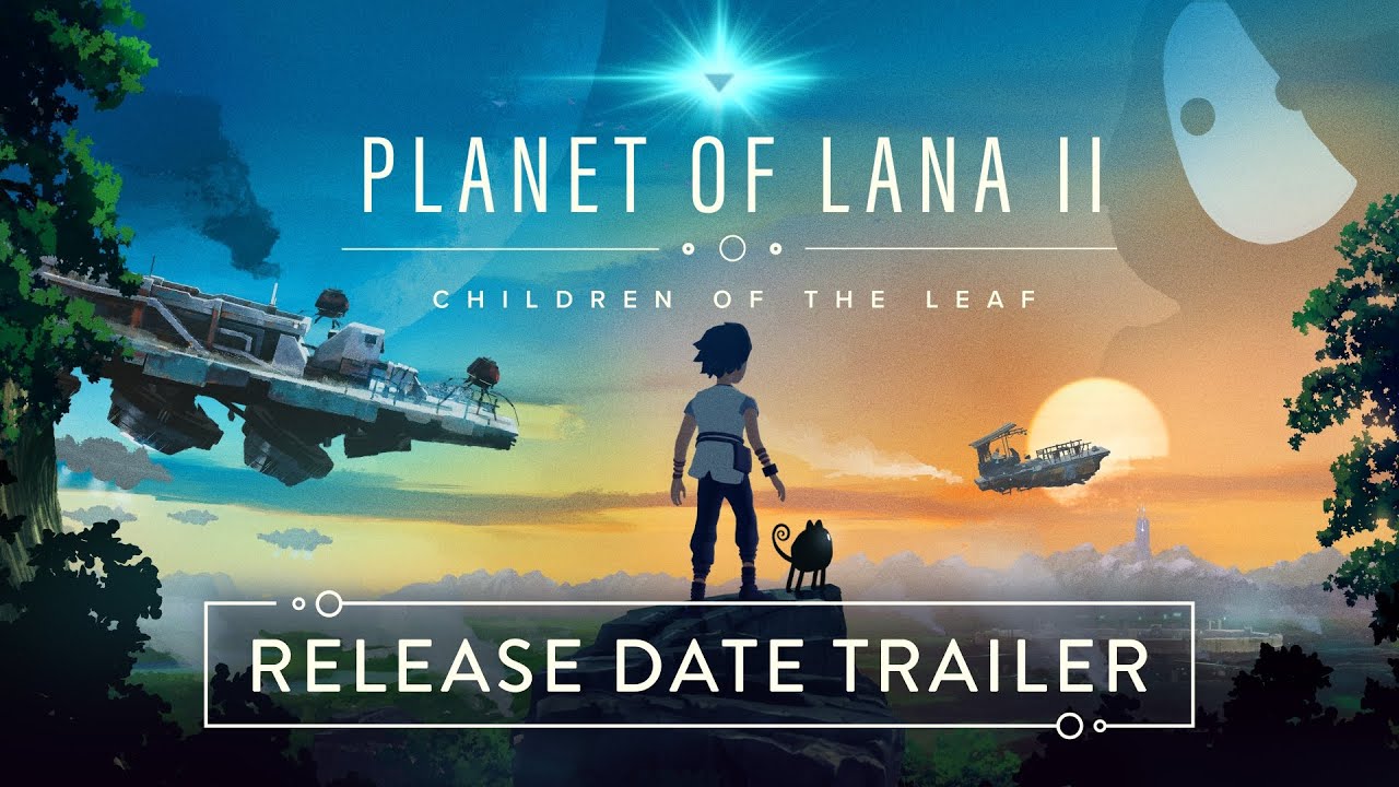 Planet of Lana II: Children of the Leaf - Release Date Trailer