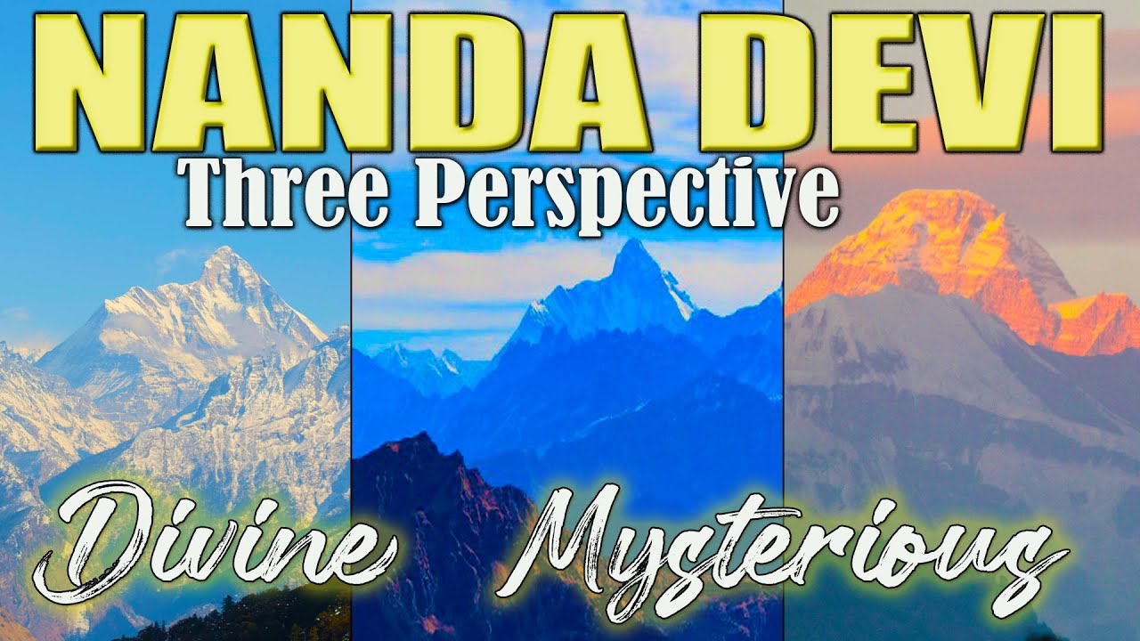 Nanda Devi Mountain Peak from three perspective | नंदादेवी पर्वत के तीन रूप | Nature and Himalaya