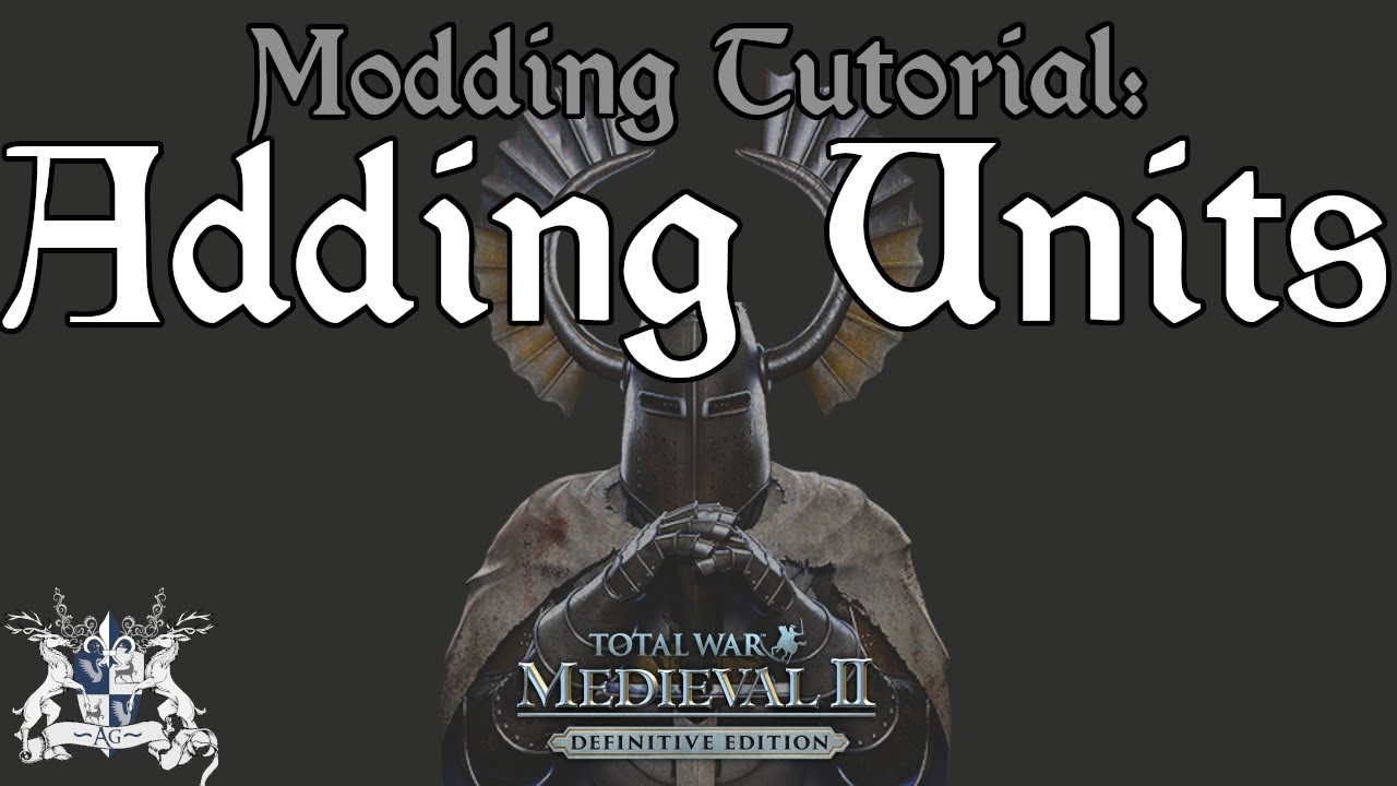 Medieval II:TW - Modding Tutorial: Adding Units