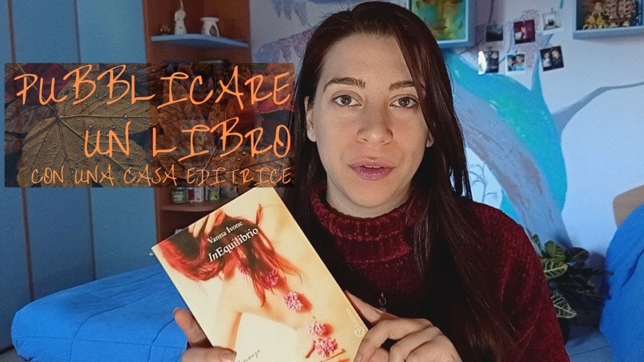 Pubblicare un libro con una CASA EDITRICE - la mia esperienza (InEquilibrio)