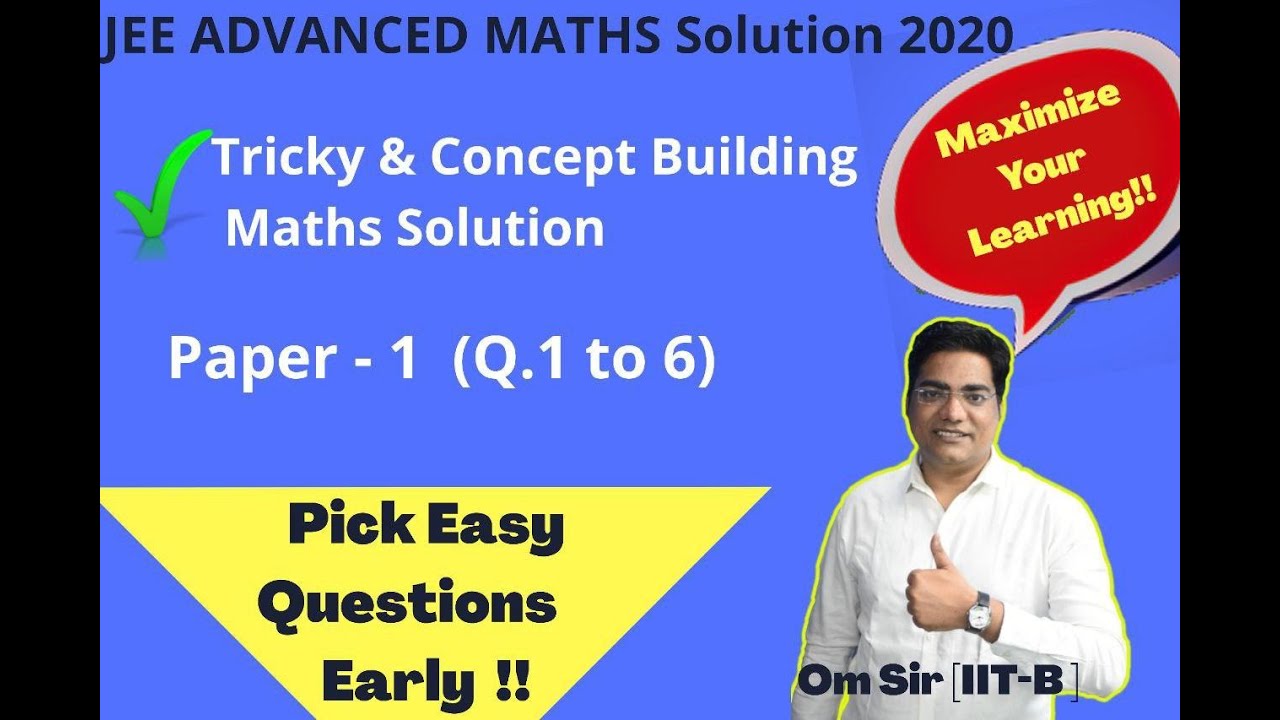 Tricky Solutions of Maths JEE Adv 2020 (Paper 1 Q.1 to 6) |Om Sir