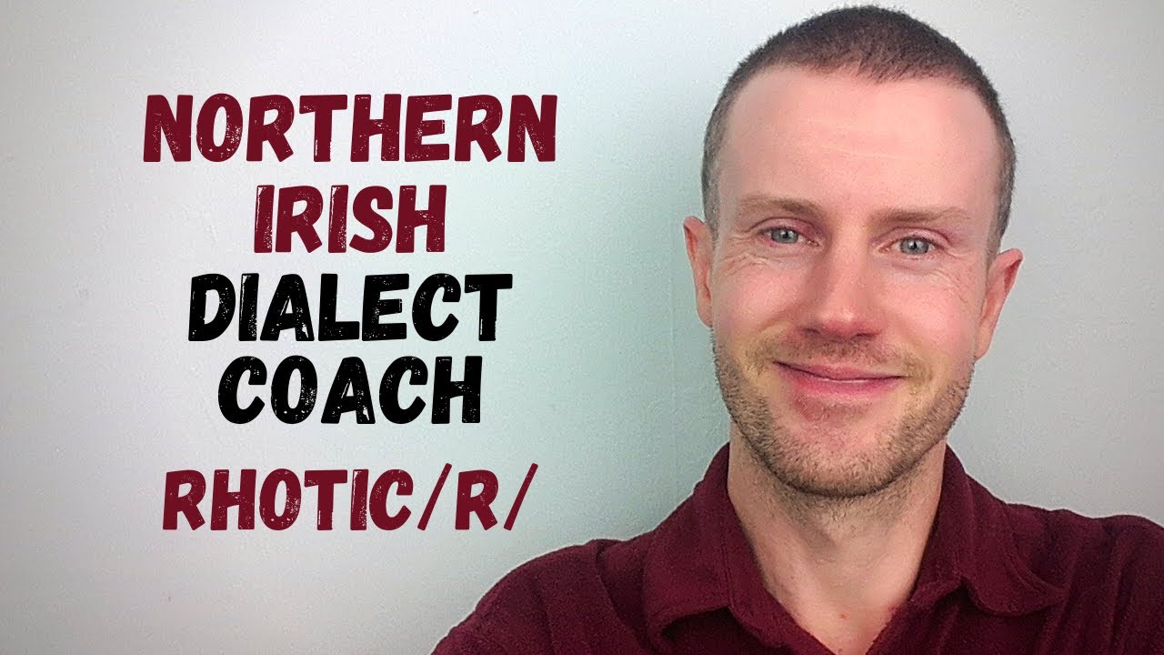Northern Irish Accent Coaching | #5 Rhotic /r/