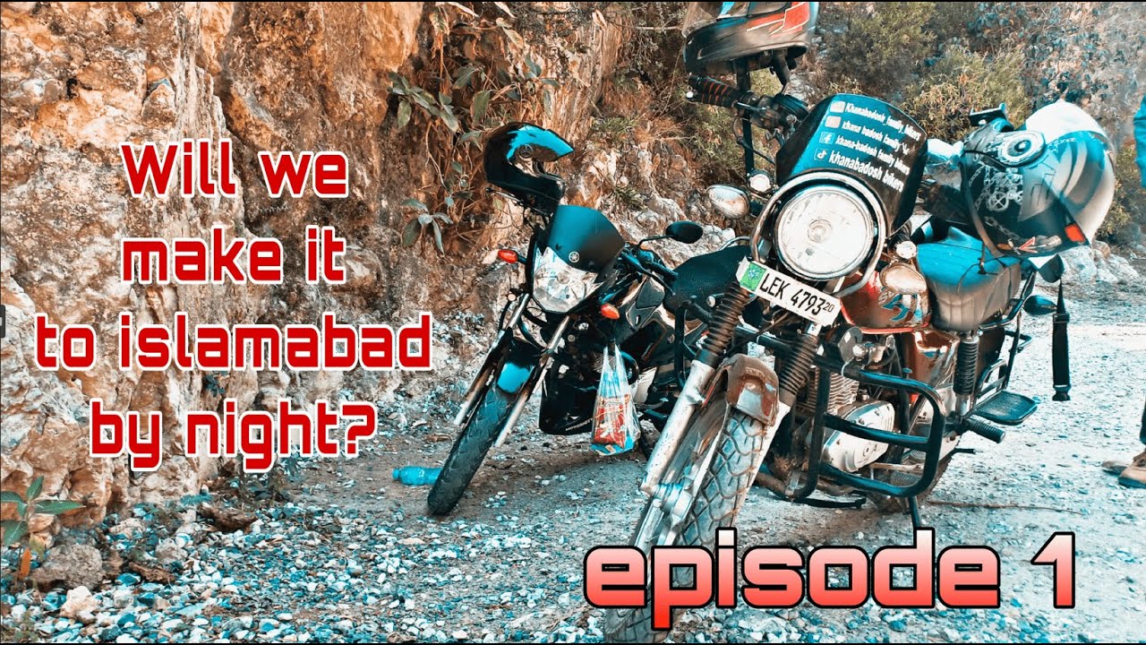 Travelling to Islamabad on Bike for the first time, Will we make it???
