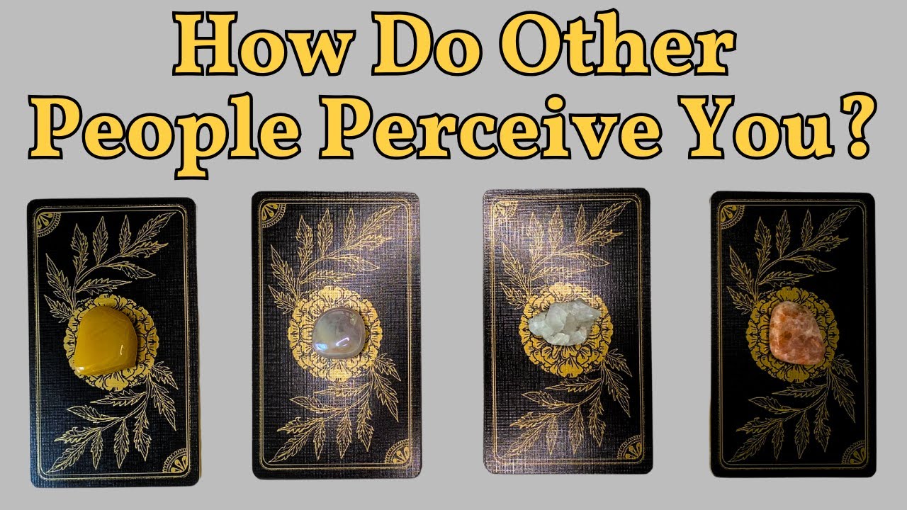 How Do Other People Perceive You? • How People See and Think About You • Pick a Card Tarot Reading