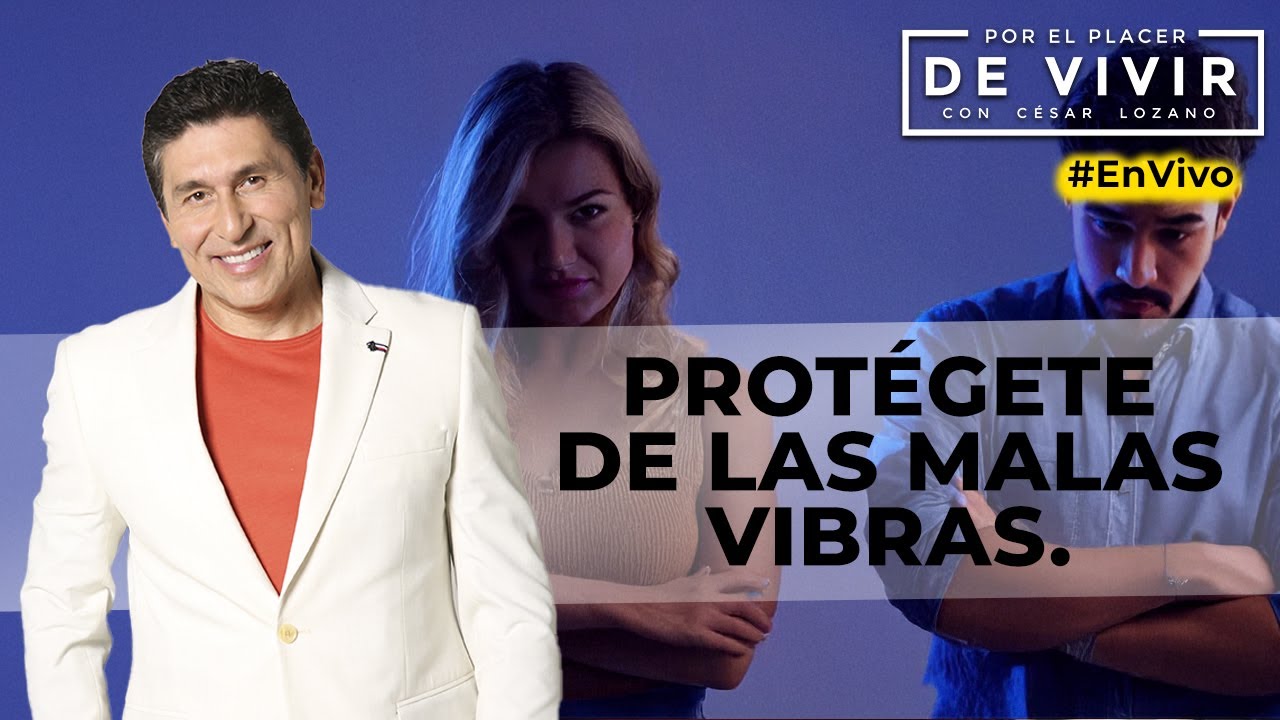 &iexcl;Adi&oacute;s a las Malas Vibras!  Aprende a Protegerte y Atraer S&oacute;lo Energ&iacute;a Positiva | C&eacute;sar Lozano