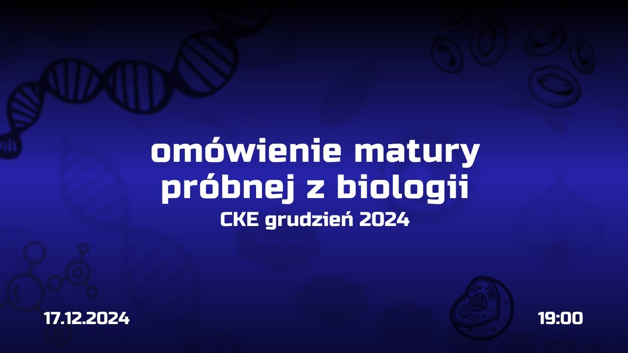 Omówienie matury próbnej z biologii. CKE grudzień 2024