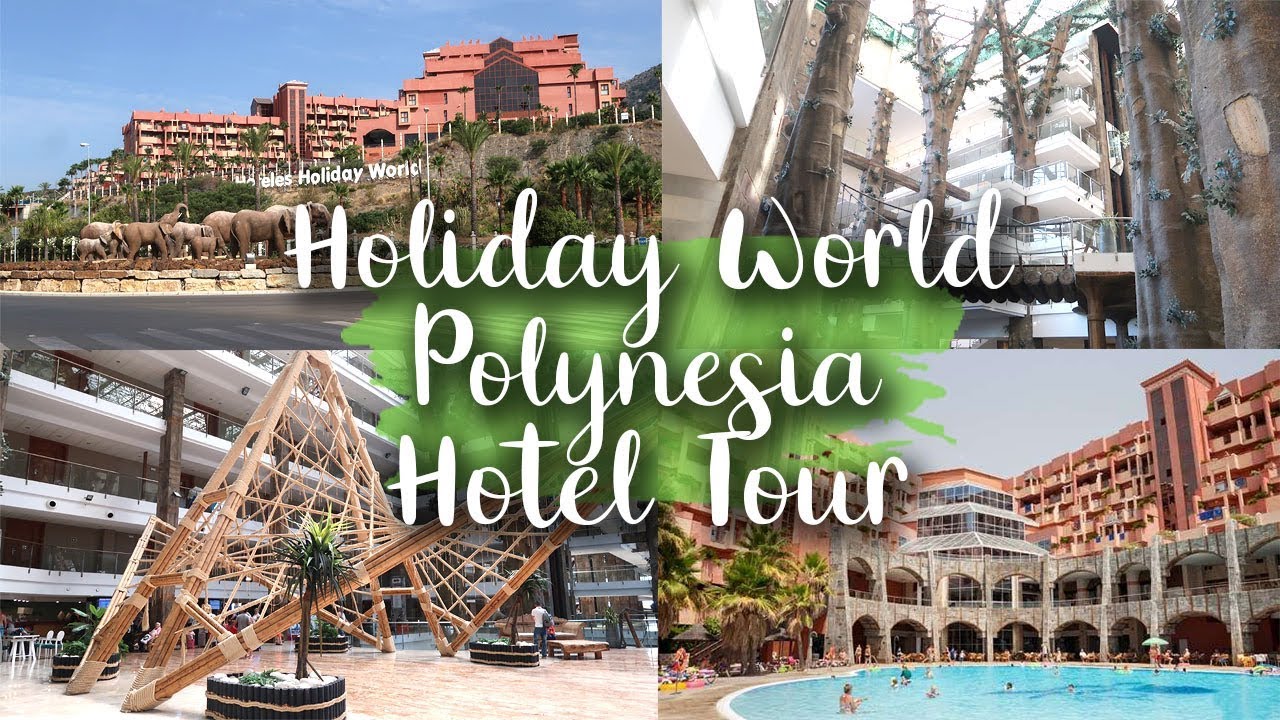 HOTEL POLYNESIA HOTEL TOUR - HOLIDAY WORLD HOTELS - BENALMADENA, SPAIN - LOTTE ROACH