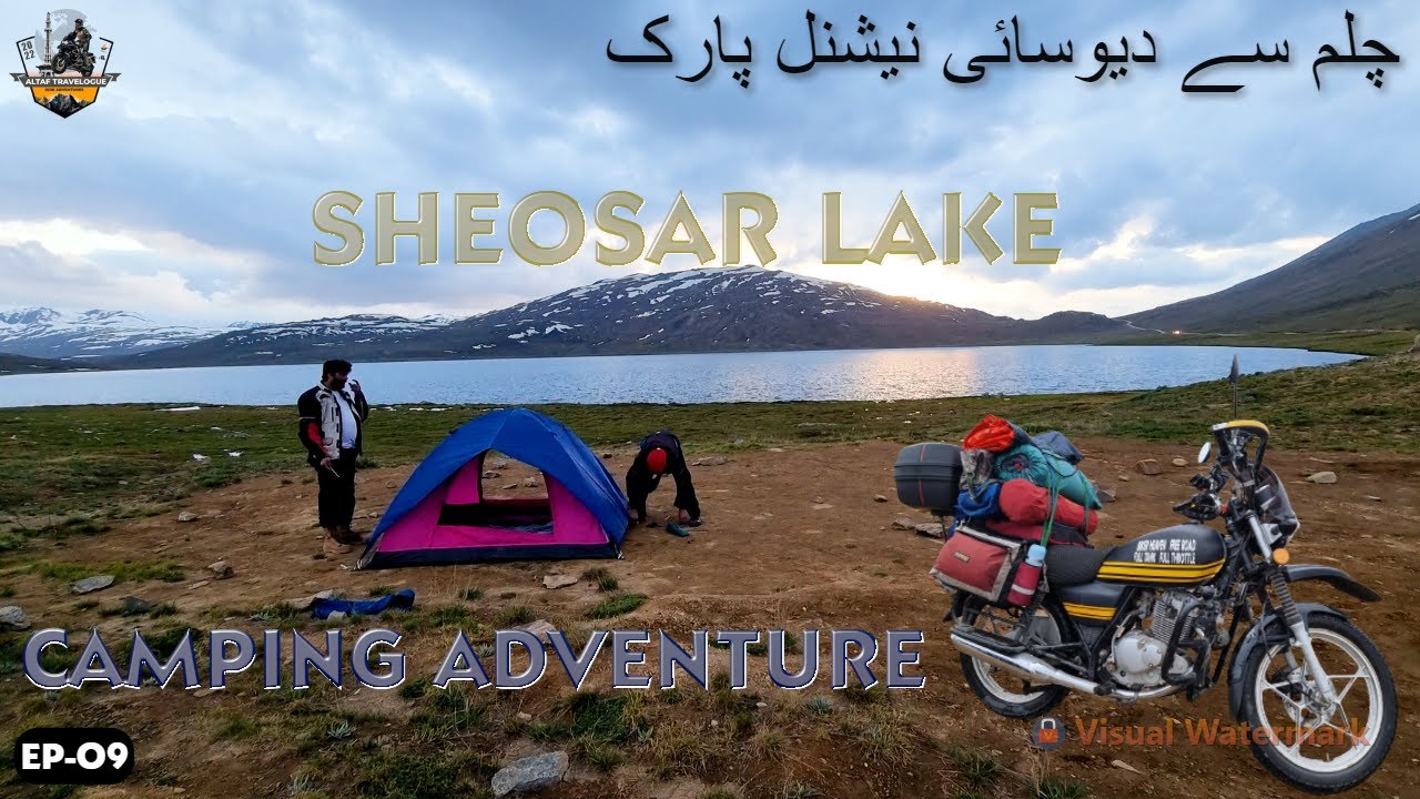 Sheosar Lake | Deosai National Park | Camping Adventure at Sheosar Lake | EP.09 @altaftravelogue