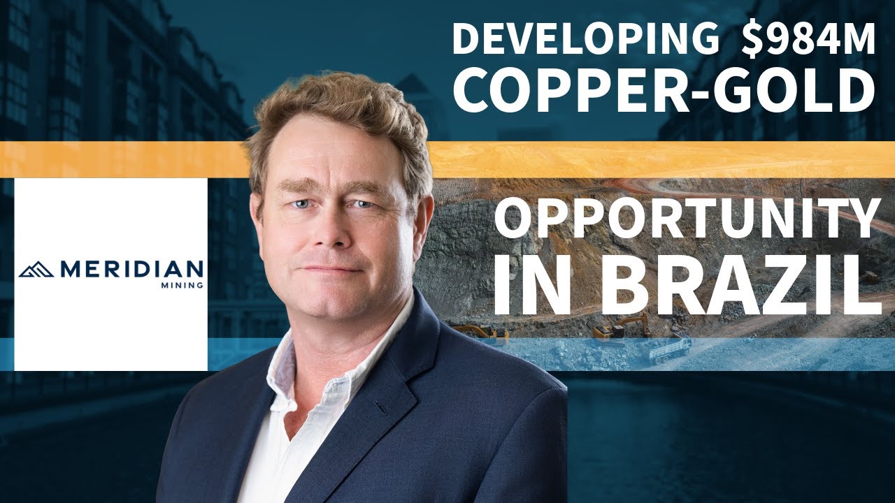 Meridian Mining is Developing $984M Copper-Gold Opportunity in Brazil