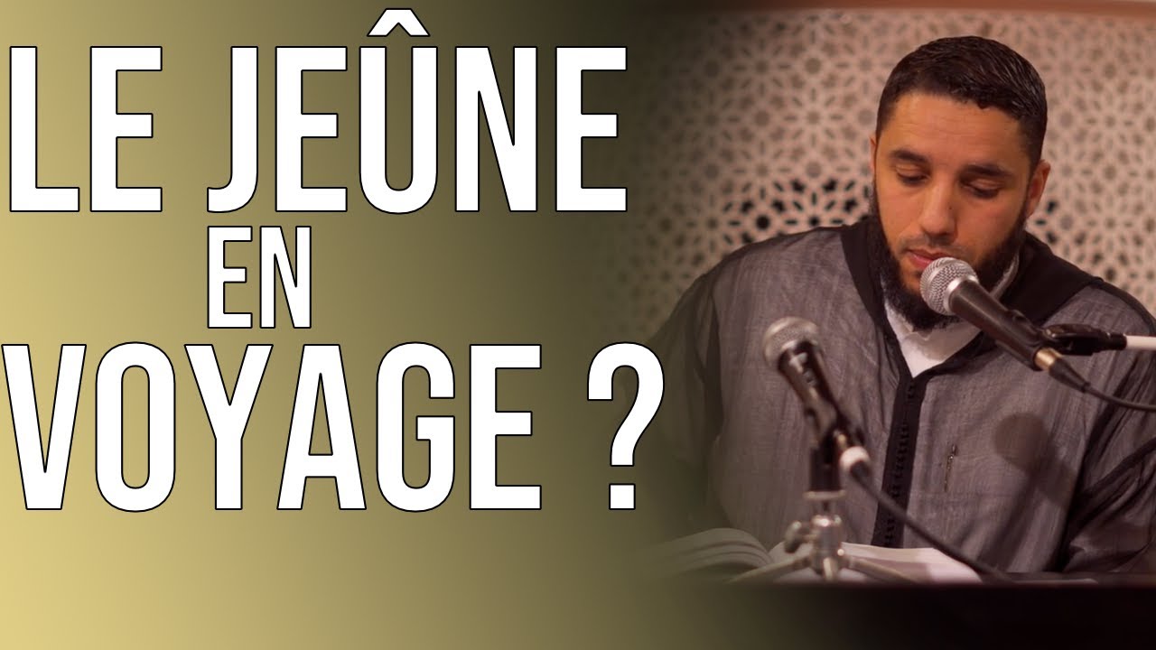 ROMPRE LE JEÛNE EN VOYAGE ?