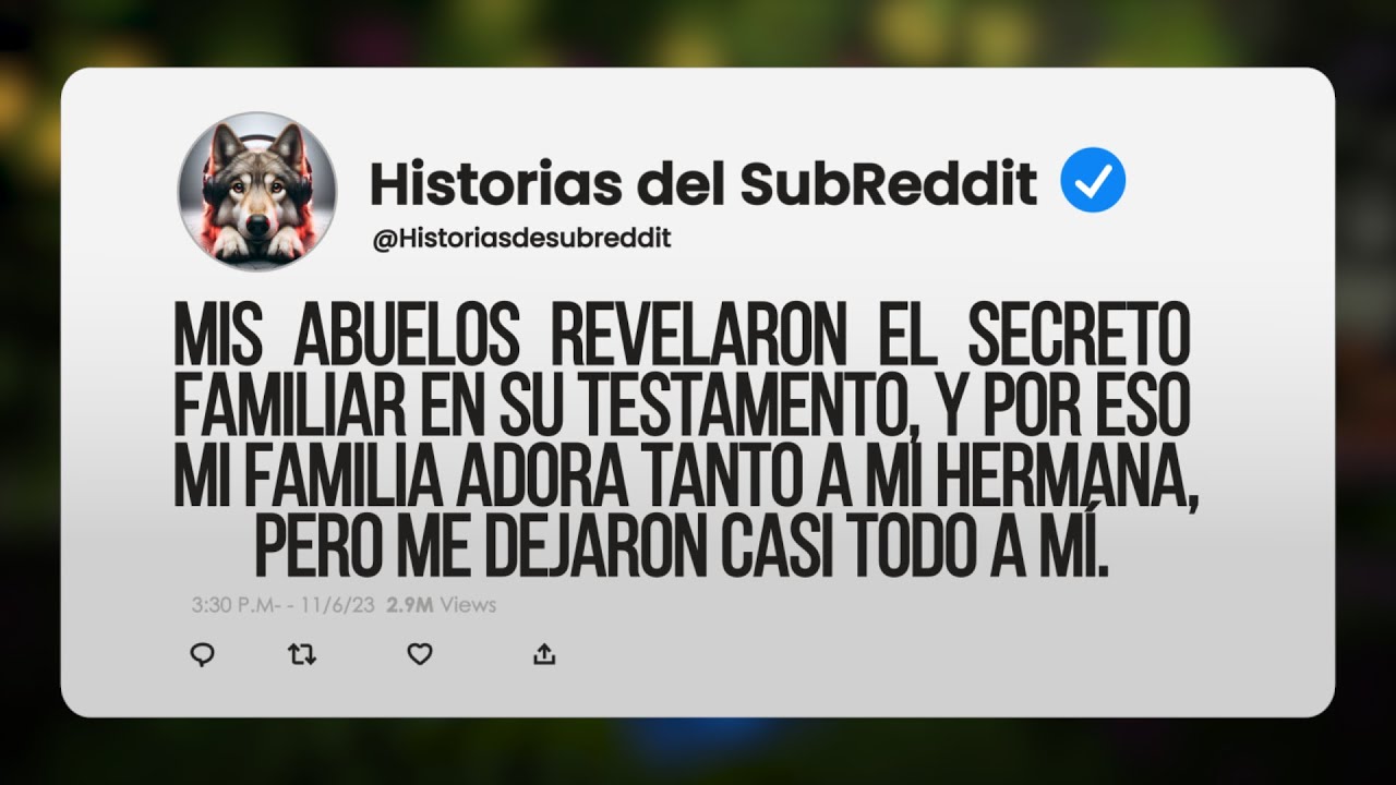 Mis abuelos contaron el secreto de la familia en su testamento, por lo que...