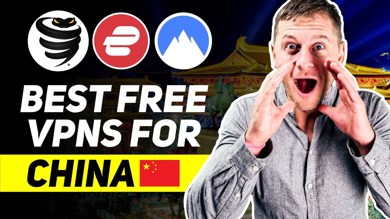 The Best Free VPNs That Work In China (55 Tested)