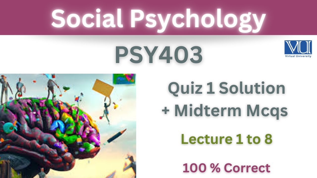 PSY403 Quiz 1 Solution_Lecture 1 to 8 Mcqs_Psy403 Quiz_100% Correct_Psy403 Midterm MCqs
