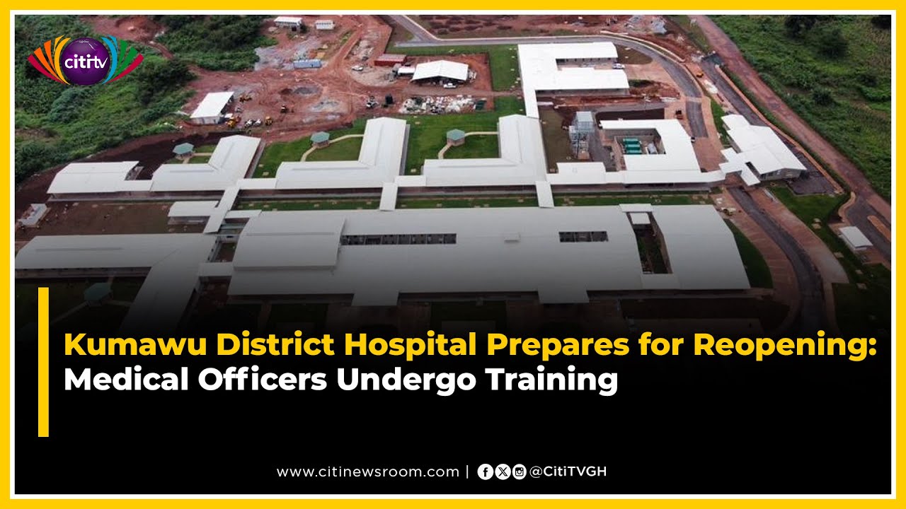 Kumawu District Hospital Prepares for Reopening: Medical Officers Undergo Training | Citi Newsroom