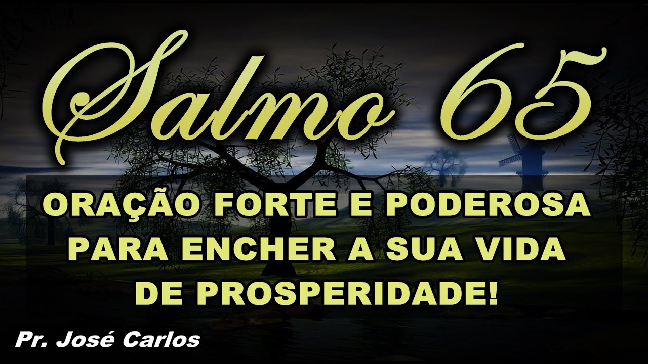 ((🔴)) SALMO 65 ORAÇÃO FORTE E PODEROSA PARA ENCHER A SUA VIDA DE PROSPERIDADE!