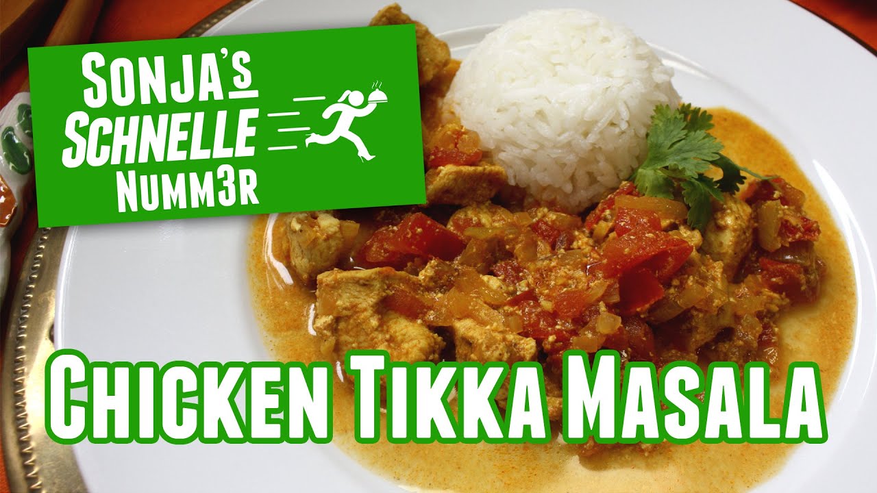 Chicken Tikka Masala - Rezept (Sonja's Schnelle Nummer #2)